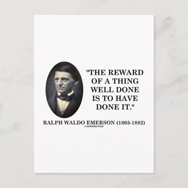 The Reward Of A Thing Well Done Is To Have Done It Postcard (Front)