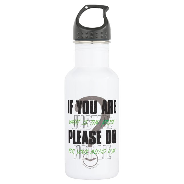 The Riddler - If You Are Justice Please Do Not Lie 532 Ml Water Bottle (Front)