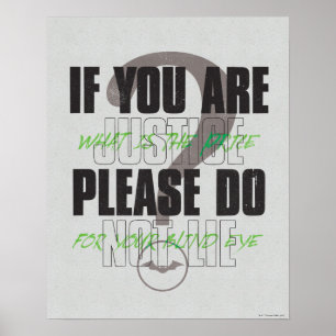The Riddler - If You Are Justice Please Do Not Lie Poster