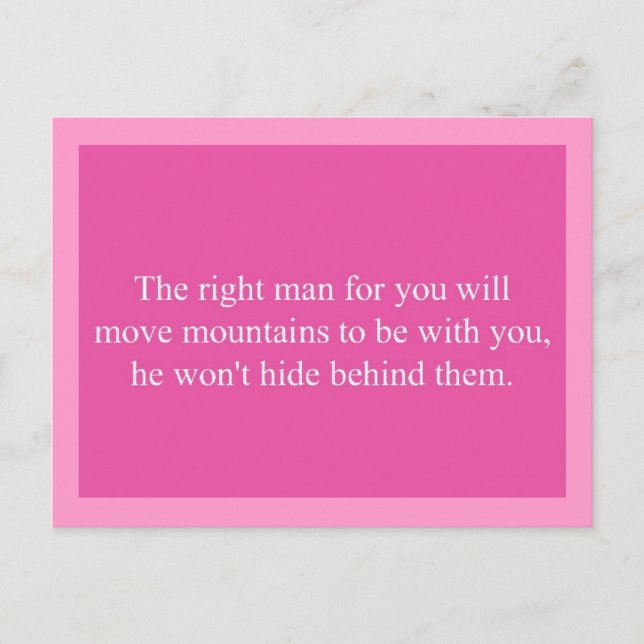 THE RIGHT MAN FOR YOU WILL MOVE MOUNTAINS TO BE WI POSTCARD (Front)