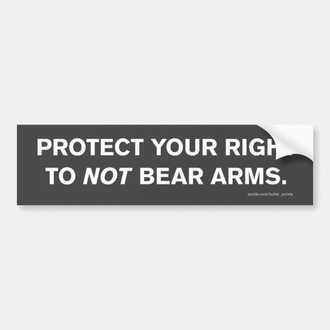 "The Right *Not* To Bear Arms" Bumper Sticker (Front)