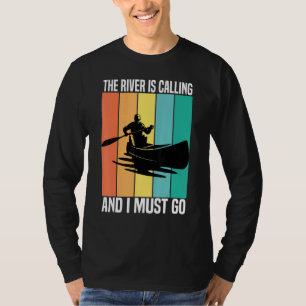 The River Is Calling And I Must Go Vintage Kayakin T-Shirt