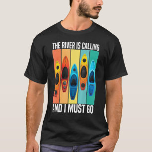 The River Is Calling And I Must Go Vintage Kayakin T-Shirt