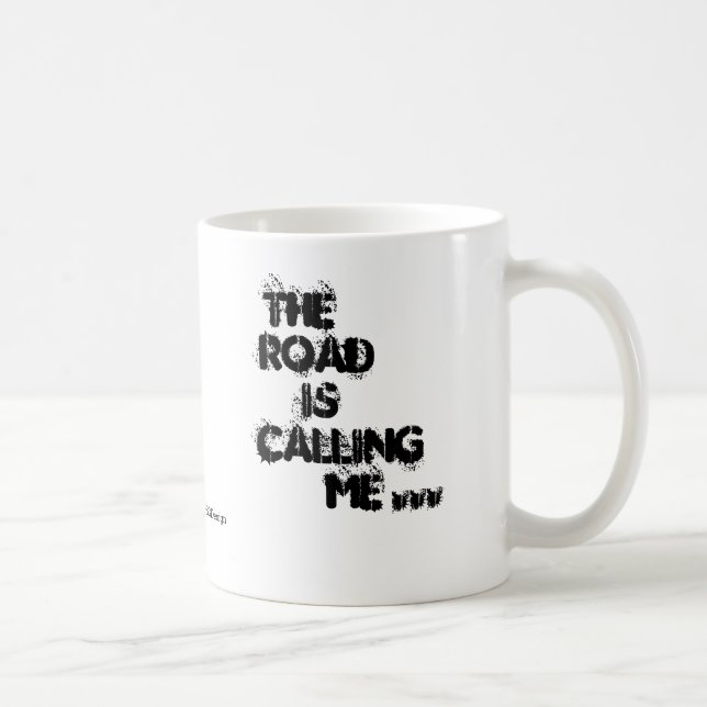 The Road is Calling Me ... Coffee Mug (Right)