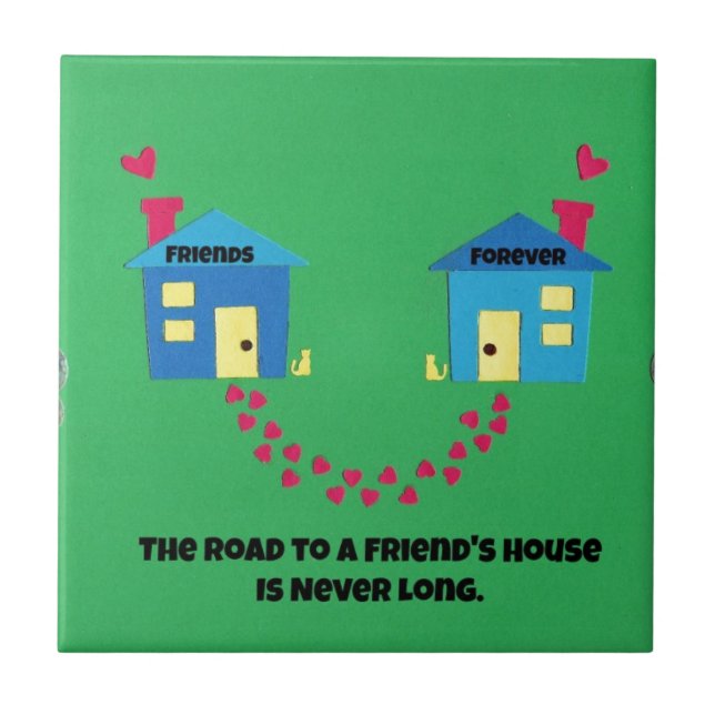 The road to a friends house is never long. tile (Front)