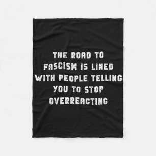 The Road To Fascism Is Paved Anti-trump Fascism Re Fleece Blanket
