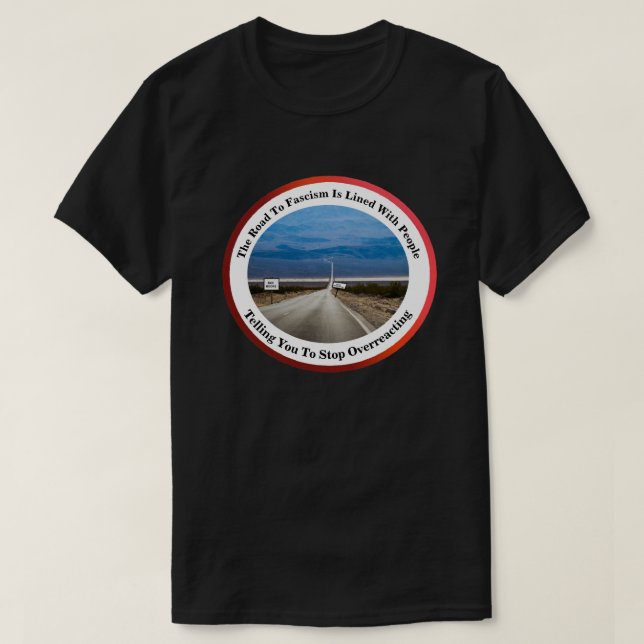 The Road To Fascism.... T-Shirt (Design Front)
