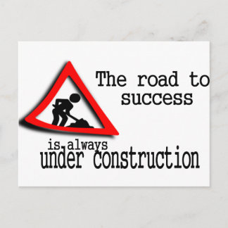 The road to success is always under construction postcard