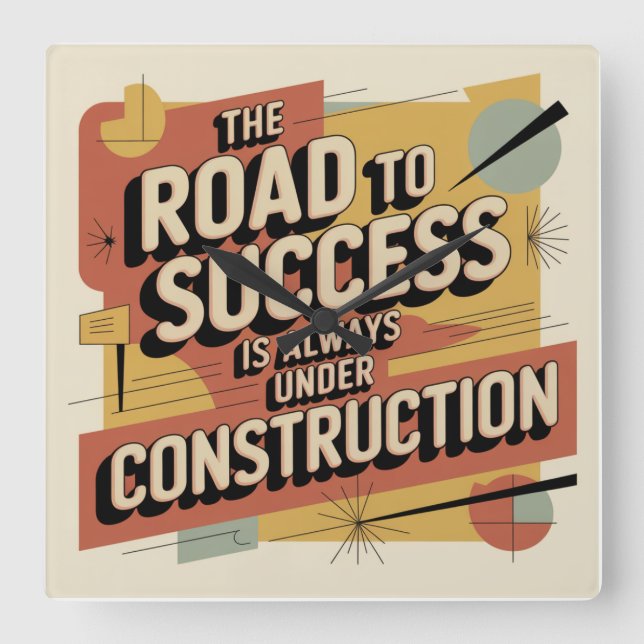 The Road To Success Is Always Under Construction Square Wall Clock (Front)