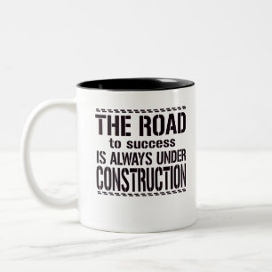 The Road To Success Is Always Under Construction Two-Tone Coffee Mug