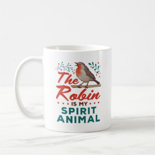 The Robin Is My Spirit Animal Bird Lover Birder Coffee Mug