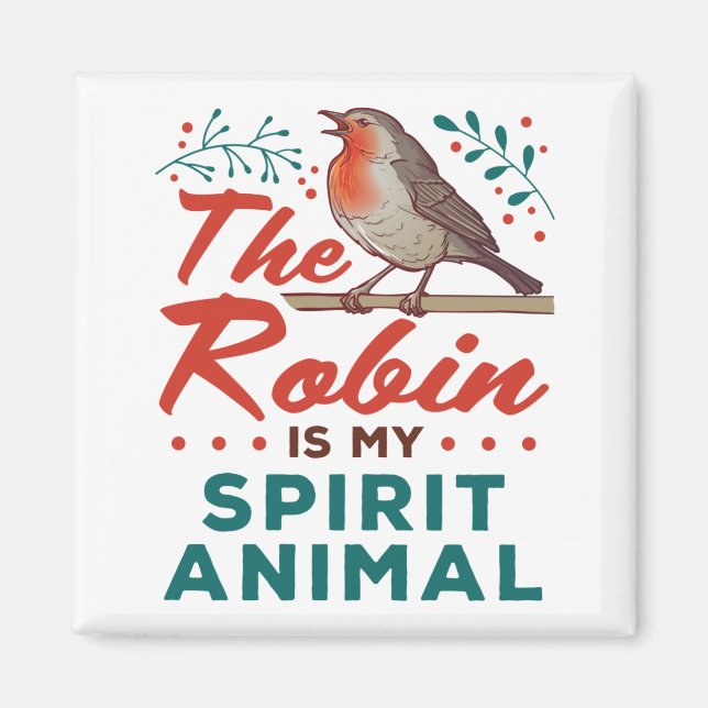 The Robin Is My Spirit Animal Bird Lover Birder Magnet (Front)