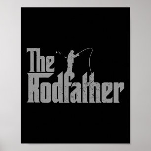 The Rodfather Funny Fishing Lover Rod Fish Dad Fis Poster