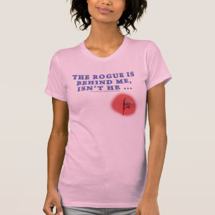 The Rogue is Behind Me T-Shirt