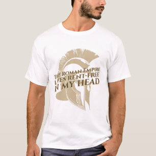 The Roman Empire Lives Rent-Free in My Head T-Shir T-Shirt