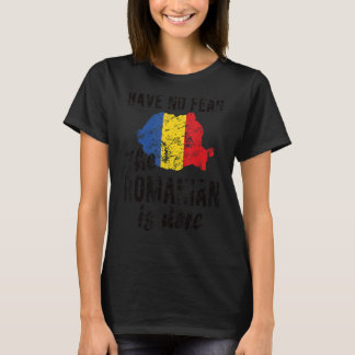 The Romanian Is Here Romania Flag Romanian Roots T-Shirt
