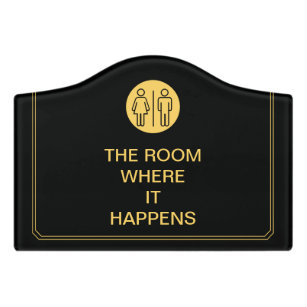 The Room Where it Happens Fun Bathroom - Black Door Sign