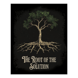 The Root of the Solution Poster