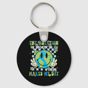 The Rotation Of The Earth Really Makes My Day Eart Key Ring