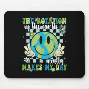The Rotation Of The Earth Really Makes My Day Eart Mouse Mat