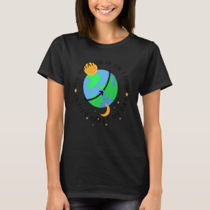 The Rotation of the Earth Really Makes My Day Scie T-Shirt