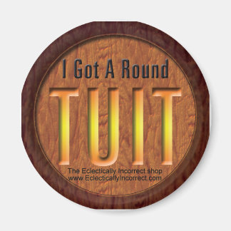 The round tuit magnet