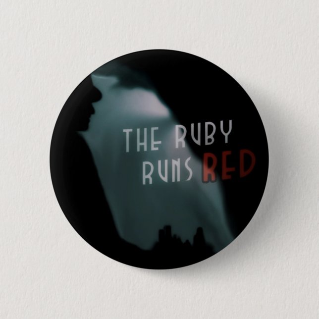 The Ruby Runs Red Button (Front)