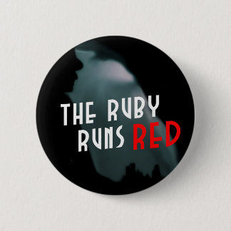 The Ruby Runs Red Button - Bold