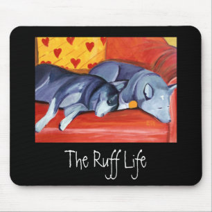 The Ruff Life Mouse Mat