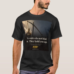 The Rules Hold You Up Book Quote T-Shirt