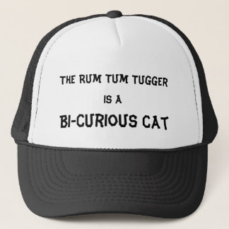 The Rum Tum Tugger is a Bi-Curious Cat Trucker Hat