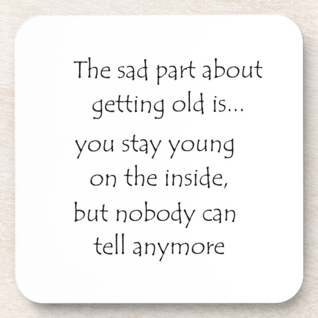 The sad part about getting old is-cork coaster (Front)