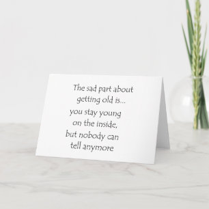 The sad part about getting old is..-greeting cards