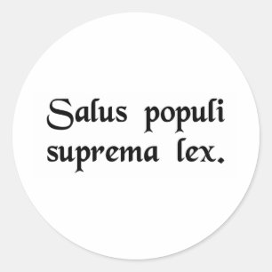 The safety of the people is the supreme law. classic round sticker