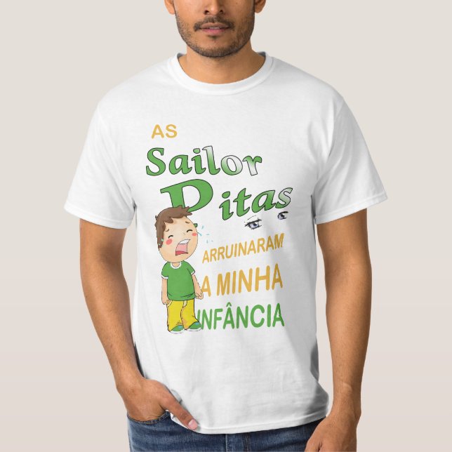 The Sailor Pitas Arruinaram My H/ver Childhood T-Shirt (Front)