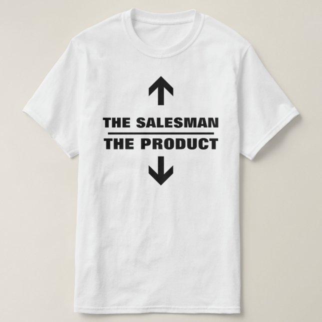THE SALESMAN THE PRODUCT FUNNY TEE (Design Front)