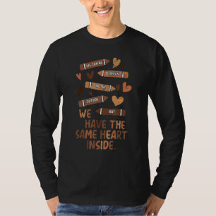The Same Heart Inside African American Black Histo T-Shirt