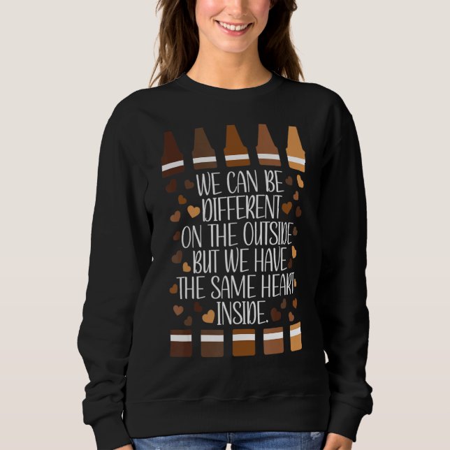 The Same Heart Inside Black History Month African  Sweatshirt (Front)