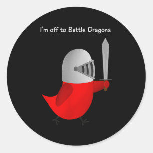 The Sammy Bird - I'm Off To Battle Dragons  Classic Round Sticker