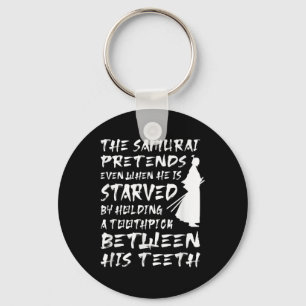 The Samurai Pretends Even When He Is Starved Wise  Key Ring