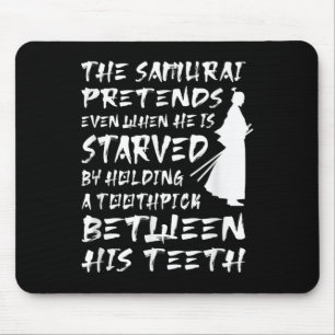 The Samurai Pretends Even When He Is Starved Wise Mouse Mat