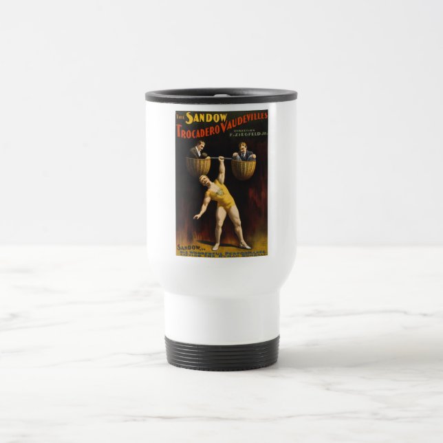 The Sandow Eugen Sandow Vaudeville Weightlifter  Travel Mug (Center)