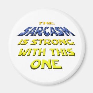 The Sarcasm Is Strong With This One Magnet
