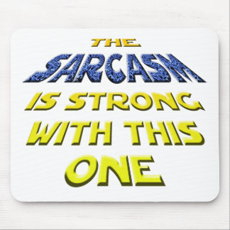 The Sarcasm Is Strong With This One Mouse Mat