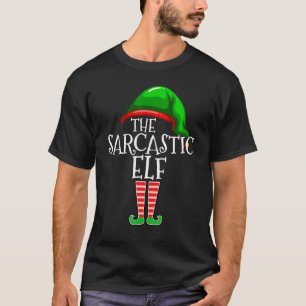 The Sarcastic Elf Family Matching Group Christma T-Shirt