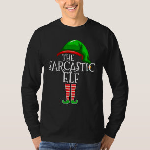 The Sarcastic Elf Family Matching Group Christma T-Shirt