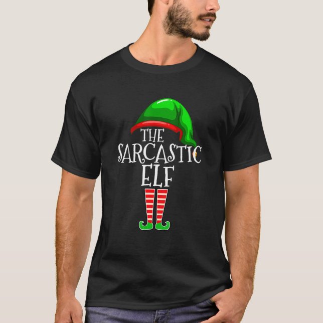 The Sarcastic Elf Family Matching Group Christmas T-Shirt (Front)
