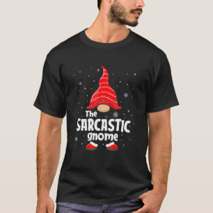 The Sarcastic Gnome Matching Family Group Christma T-Shirt