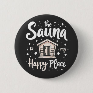 The Sauna is My Happy Place 6 Cm Round Badge