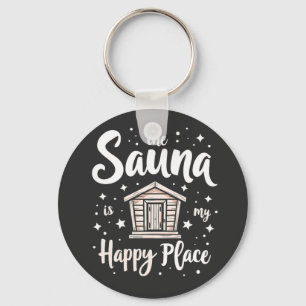 The Sauna is My Happy Place  Key Ring